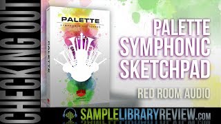 Video thumbnail for Checking Out: Palette Symphonic Sketchpad by Red Room Audio by Sample Library Review