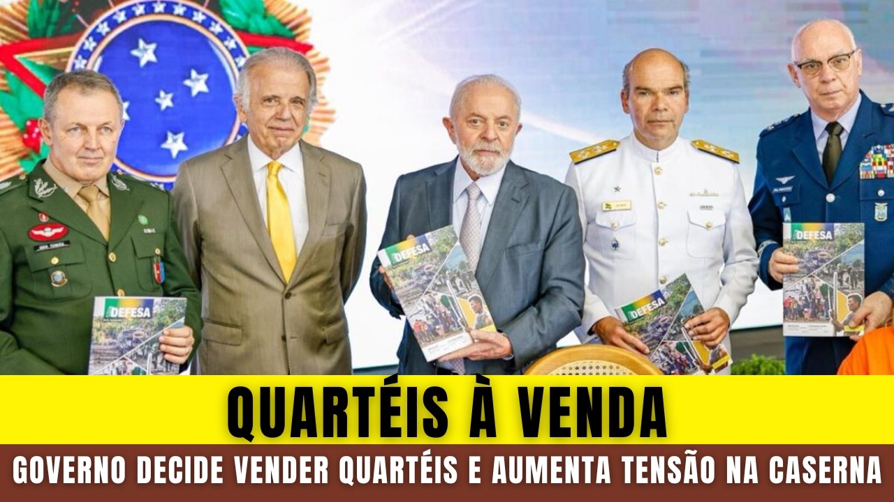 VENDA DE QUARTÉIS Pelo Governo Aprofunda Crise nas FORÇAS ARMADAS