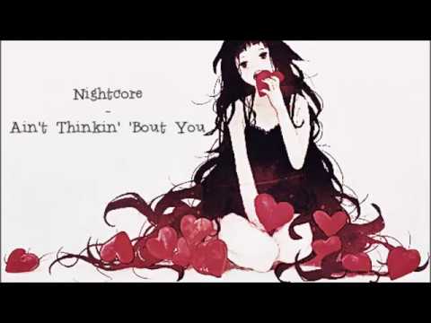 Nightcore  - Ain't Thinkin 'bout You {Lyrics in descr.}