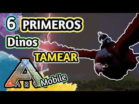 ¡6 Primeros dinos que DEBES TAMEAR en ARK MOBILE!  🦖🦕🍀
