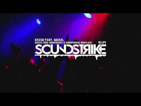 ENISA feat. Wenzl - Disco Cone (RAVEKINGS & SandPokers Bootleg)