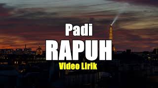 PADI - RAPUH VIDIO LIRIK