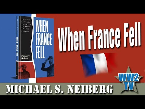 When France Fell: The Vichy Crisis and the Fate of the Anglo-American Alliance - Michael Neiberg