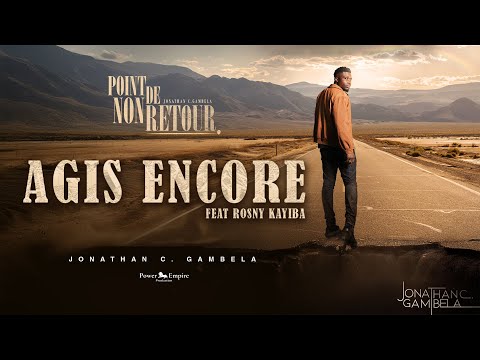 Jonathan C. Gambela feat Rosny Kayiba - Agis encore (Lyrics)