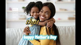 Happy Mother’s Day by Mike