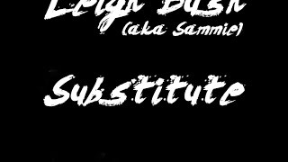 Leigh Bush (aka Sammie) - Substitute [New R&amp;B 2015]