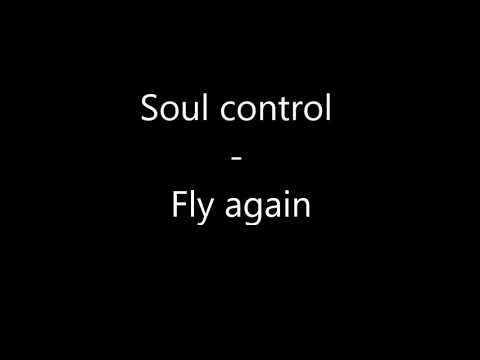 Soul control - Fly again