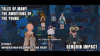[Genshin Impact Event] Tales Of Many - Neb, Ati, & Raya - The Ambitions Of The Young - Anecdotes