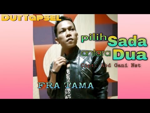 PILIH SADA ANTARA DUA FRA TAMA (OFFICIAL MUSIK VIDEO) Jangan lupa di SUBSCRIBE YO🙏