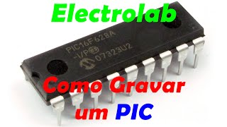 PIC - Como gravar um Microcontrolador - Tipos de Gravadores