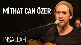Mithat Can Özer - İnşallah (JoyTurk Akustik)