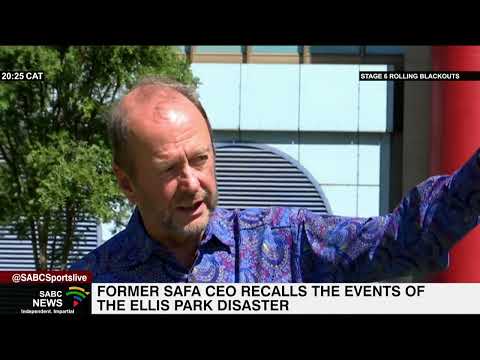 ELLIS PARK DISASTER l Former SAFA CEO Dr. Robin Petersen reflects back