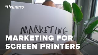 Marketing for Screen Printers (Maniac Style)