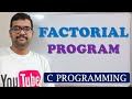 20 - FACTORIAL PROGRAM - C PROGRAMMING