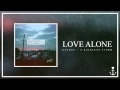 Love Alone - Opaque + A Rainless Storm 