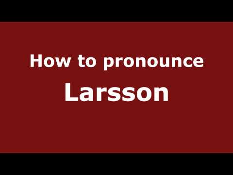 How to Pronounce Larsson - PronounceNames.com