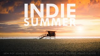 Indie Summer☀️| New Pop Songs of June 2025 | Epidemic Sound Playlist