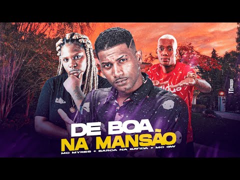 BARCA NA BATIDA, MC MYRES, MC GW - DE BOA NA MANSÃO - BREGA FUNK REMIX