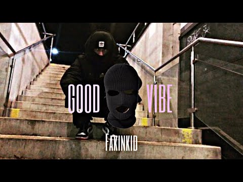 Fakinkid - GOOD VIBE  ( prod. LejJA)