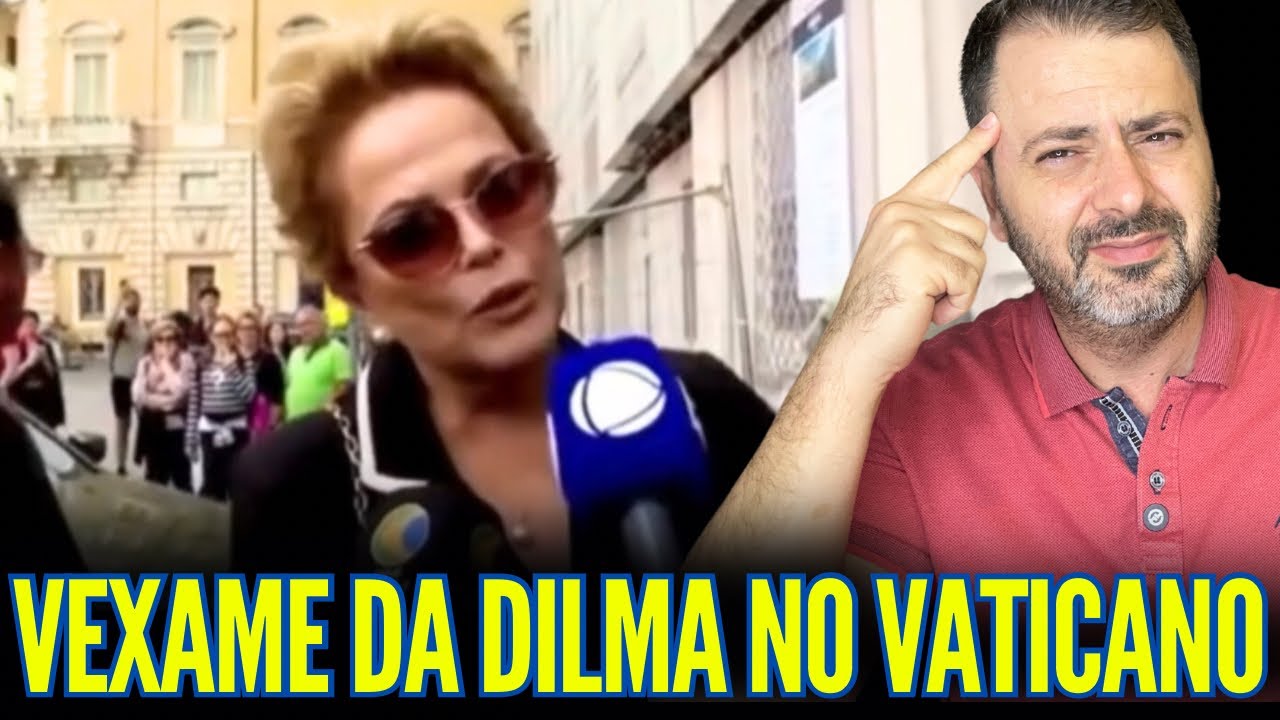 PRA ACABAR: O VEXAME DA DILMA NO VATICANO!