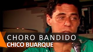 Chico Buarque: Choro Bandido (DVD Anos Dourados)