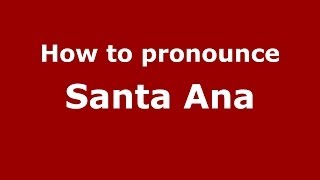 How to pronounce Santa Ana