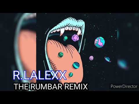 R.LALEXX - (THE RUMBAR REMIX ❤️😎🌏) 2021