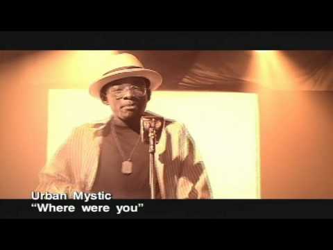 Urban Mystic - Where Were You