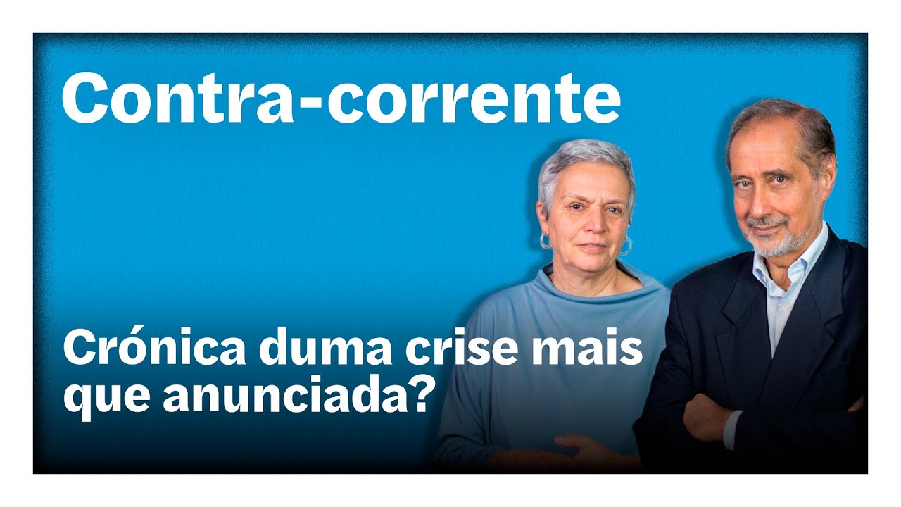 Crónica duma crise mais que anunciada? | Contra-Corrente em direto