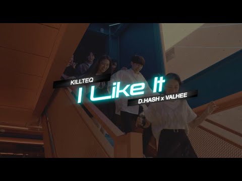 KILLTEQ x D.Hash x Vallhee - I Like It