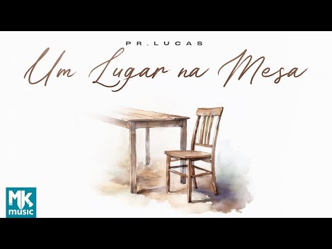 Pr. Lucas - Um Lugar na Mesa (Clipe Oficial MK Music)