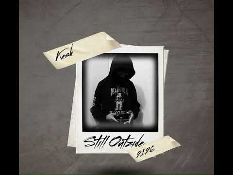 Kash - Still OutZide