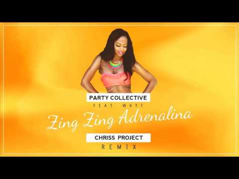 Party Collective ft.  WhyT-Zing Zing Adrenalina (Chriss Project Remix) [Radio Edit]