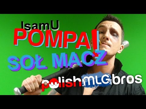 Isamu ft PolishMLGBros - Pompa soł macz