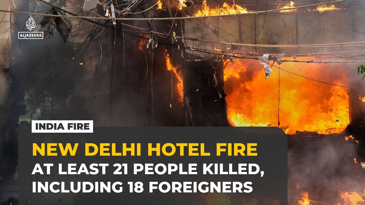 Fire at New Delhi hotel kills at least 21 people, including 18 foreigners