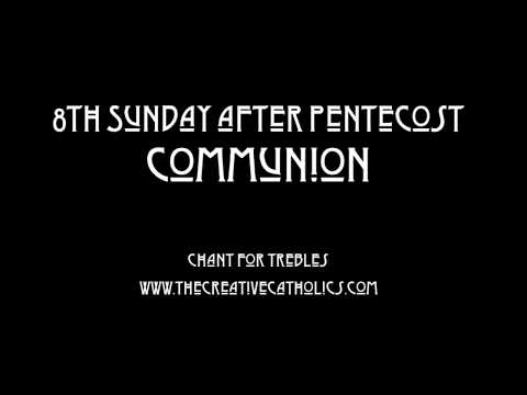 Eighth Sunday after Pentecost Communion | The Creative Catholics