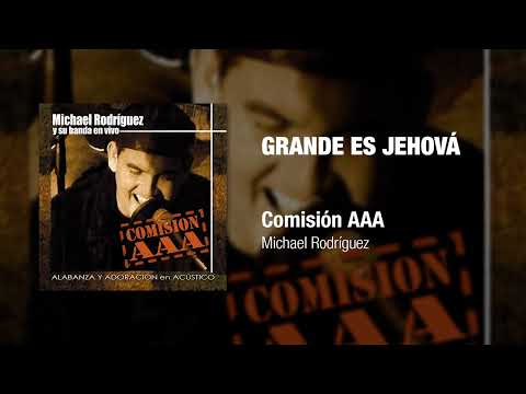 Grande Es Jehova - Michael Rodriguez