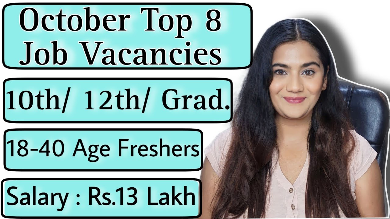 OCT 2023 Top 8 Job Vacancies for all Freshers : 10th Pass, 12th Pass & Graduates Recruitment