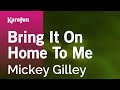 Bring It On Home to Me - Mickey Gilley | Karaoke Version | KaraFun