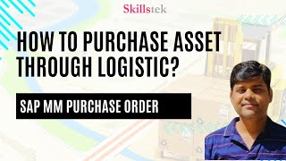 How to Purchase Asset Through Logistics (PO in SAP MM) in SAP MM - SAP FICO Interview Questions