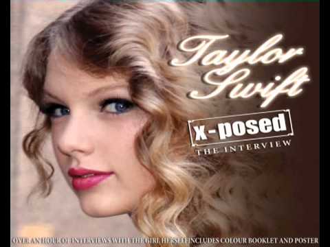 Taylor Swift  X-Posed The Interview Part 11 of 11