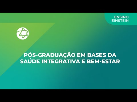 Pós-graduação em Bases da Saúde Integrativa e Bem-Estar do Einstein