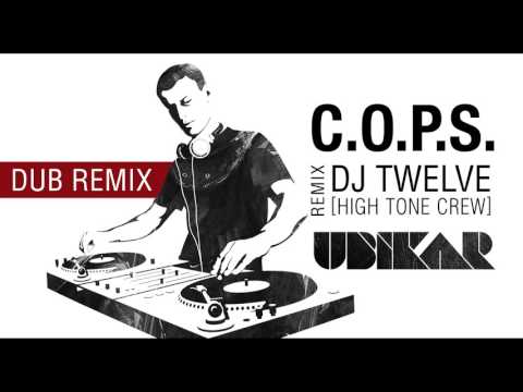 Ubikar - Cops remix DUB by DJ Twelve (feat. Ben Sharpa)