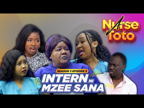 A Nurse Toto Season 3 Episode 8 -  Intern Ni Mzee Sana