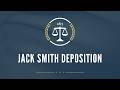 Jack Smith Deposition