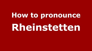 How to pronounce Rheinstetten