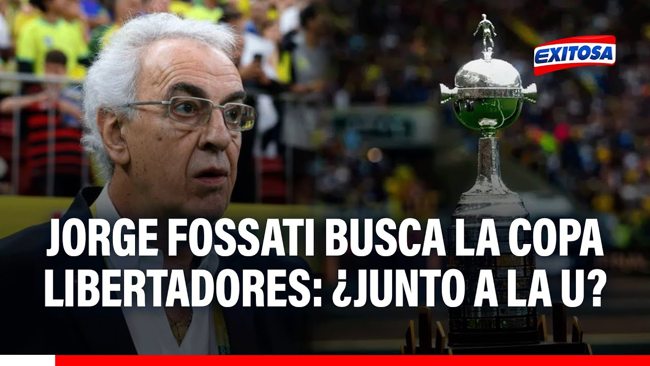 🔴🔵 ¿Junto a la U? Jorge Fossati "quiere ir por la Copa Libertadores", señala su representante