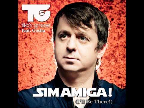 Tiko's Groove Feat Gosha - Sim Amiga! I'll Be There (TraxOne Remix)