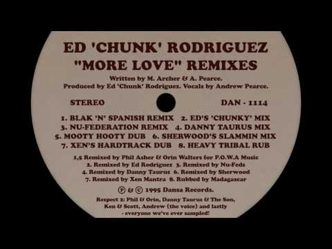 Ed 'Chunk' Rodriguez - More Love (Remix Clips) [1995]