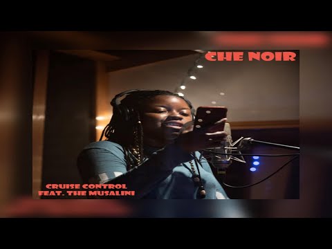 Che Noir Ft. The Musalini - Cruise Control (Prod. By Che Noir) (New Official Audio) (After 12 EP)